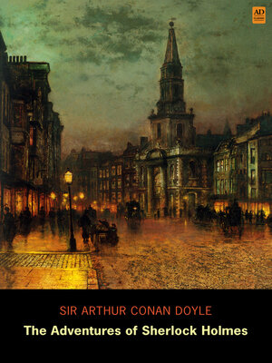cover image of The Adventures of Sherlock Holmes (AD Classic Illustrated)
